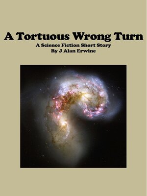 cover image of A Tortuous Wrong Turn